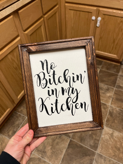 No Bitchin’ in my Kitchen 8x10” Reverse Canvas